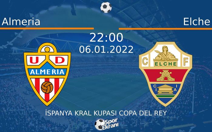 06 Ocak 2022 Almeria vs Elche maçı Hangi Kanalda Saat Kaçta Yayınlanacak? 06 Ocak 2022 Almeria vs Elche maçı Hangi Kanalda Saat Kaçta Yayınlanacak?