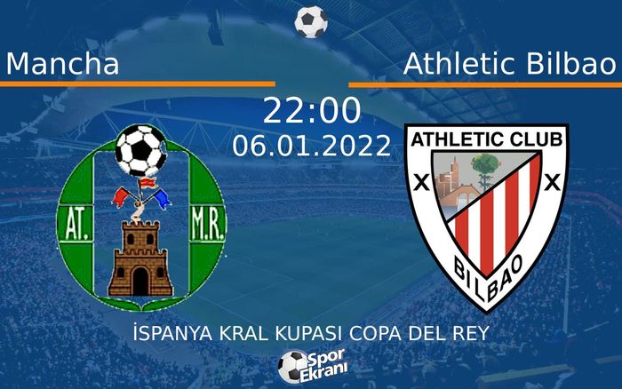 06 Ocak 2022 Mancha vs Athletic Bilbao maçı Hangi Kanalda Saat Kaçta Yayınlanacak? 06 Ocak 2022 Mancha vs Athletic Bilbao maçı Hangi Kanalda Saat Kaçta Yayınlanacak?