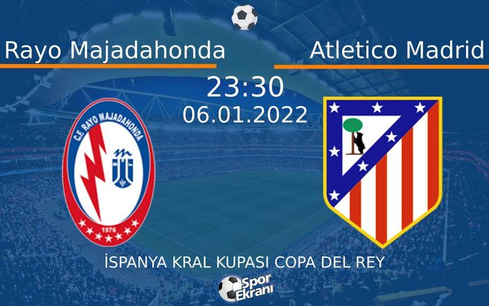06 Ocak 2022 Rayo Majadahonda vs Atletico Madrid maçı Hangi Kanalda Saat Kaçta Yayınlanacak? 06 Ocak 2022 Rayo Majadahonda vs Atletico Madrid maçı Hangi Kanalda Saat Kaçta Yayınlanacak?