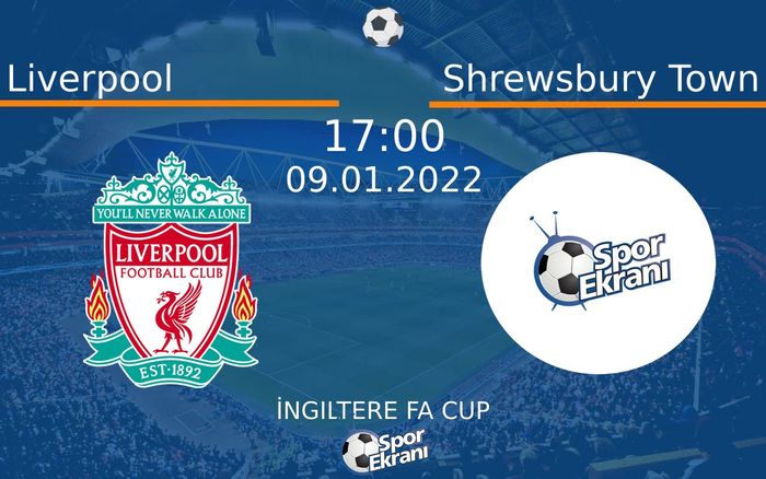 09 Ocak 2022 Liverpool vs Shrewsbury Town maçı Hangi Kanalda Saat Kaçta Yayınlanacak? 09 Ocak 2022 Liverpool vs Shrewsbury Town maçı Hangi Kanalda Saat Kaçta Yayınlanacak?