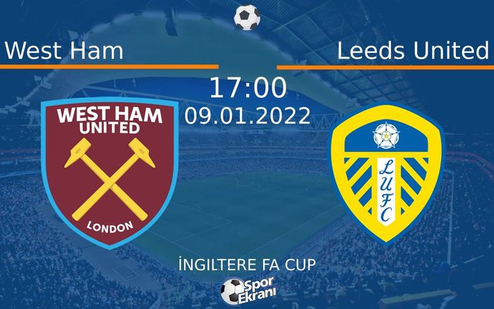 09 Ocak 2022 West Ham vs Leeds United maçı Hangi Kanalda Saat Kaçta Yayınlanacak? 09 Ocak 2022 West Ham vs Leeds United maçı Hangi Kanalda Saat Kaçta Yayınlanacak?