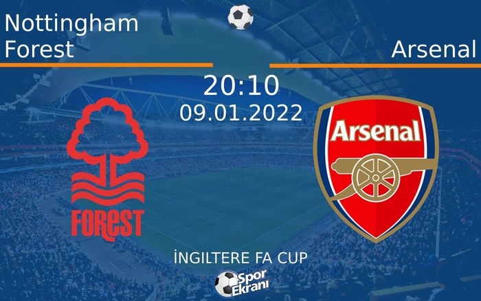 09 Ocak 2022 Nottingham Forest vs Arsenal maçı Hangi Kanalda Saat Kaçta Yayınlanacak? 09 Ocak 2022 Nottingham Forest vs Arsenal maçı Hangi Kanalda Saat Kaçta Yayınlanacak?
