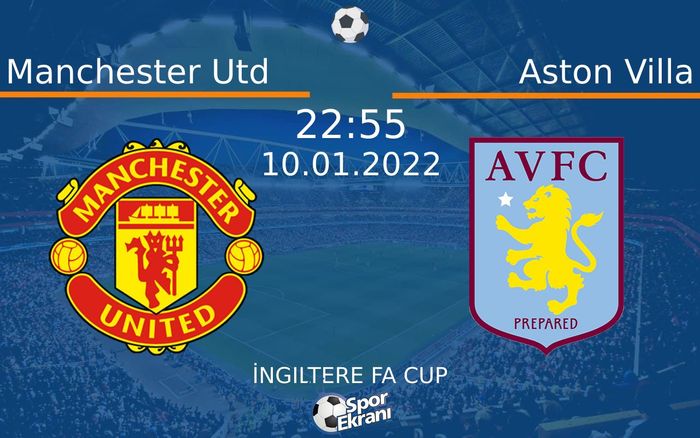 10 Ocak 2022 Manchester Utd vs Aston Villa maçı Hangi Kanalda Saat Kaçta Yayınlanacak? 10 Ocak 2022 Manchester Utd vs Aston Villa maçı Hangi Kanalda Saat Kaçta Yayınlanacak?