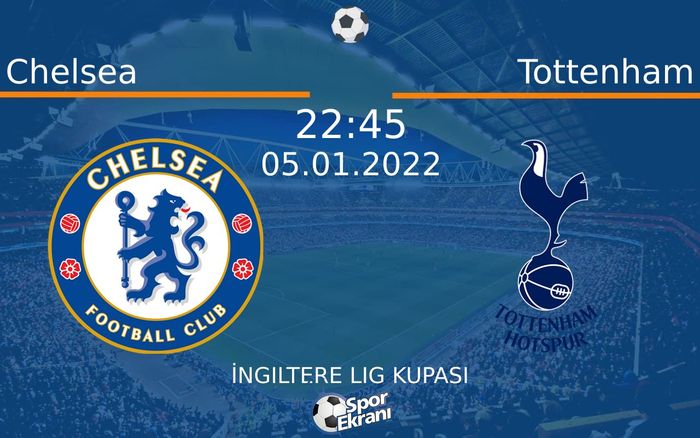 05 Ocak 2022 Chelsea vs Tottenham maçı Hangi Kanalda Saat Kaçta Yayınlanacak? 05 Ocak 2022 Chelsea vs Tottenham maçı Hangi Kanalda Saat Kaçta Yayınlanacak?