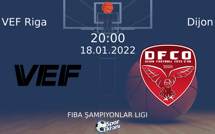 18 Ocak 2022 VEF Riga vs Dijon maçı Hangi Kanalda Saat Kaçta Yayınlanacak?