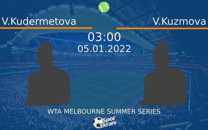 05 Ocak 2022 V.Kudermetova vs V.Kuzmova maçı Hangi Kanalda Saat Kaçta Yayınlanacak? 05 Ocak 2022 V.Kudermetova vs V.Kuzmova maçı Hangi Kanalda Saat Kaçta Yayınlanacak?