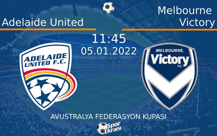 05 Ocak 2022 Adelaide United vs Melbourne Victory maçı Hangi Kanalda Saat Kaçta Yayınlanacak? 05 Ocak 2022 Adelaide United vs Melbourne Victory maçı Hangi Kanalda Saat Kaçta Yayınlanacak?