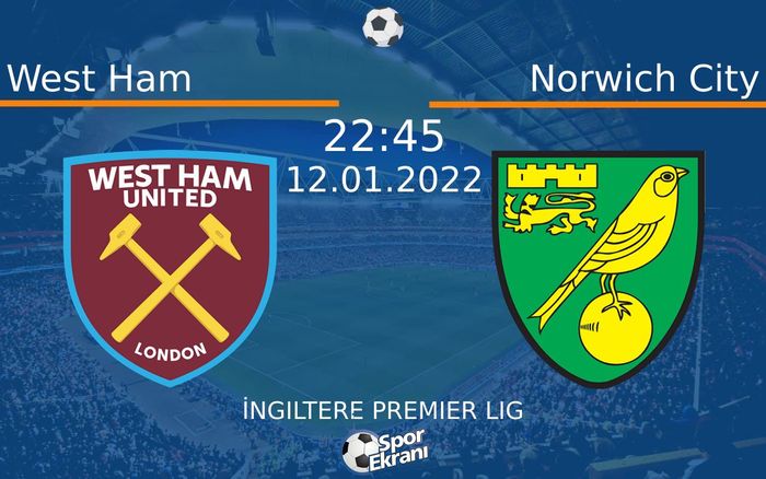 12 Ocak 2022 West Ham vs Norwich City maçı Hangi Kanalda Saat Kaçta Yayınlanacak? 12 Ocak 2022 West Ham vs Norwich City maçı Hangi Kanalda Saat Kaçta Yayınlanacak?