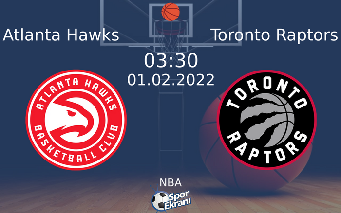 01 Şubat 2022 Atlanta Hawks vs Toronto Raptors maçı Hangi Kanalda Saat Kaçta Yayınlanacak? 01 Şubat 2022 Atlanta Hawks vs Toronto Raptors maçı Hangi Kanalda Saat Kaçta Yayınlanacak?