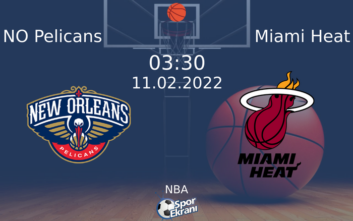 11 Şubat 2022 NO Pelicans vs Miami Heat maçı Hangi Kanalda Saat Kaçta Yayınlanacak? 11 Şubat 2022 NO Pelicans vs Miami Heat maçı Hangi Kanalda Saat Kaçta Yayınlanacak?