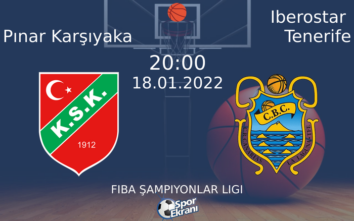 18 Ocak 2022 Pınar Karşıyaka vs Iberostar Tenerife maçı Hangi Kanalda Saat Kaçta Yayınlanacak?