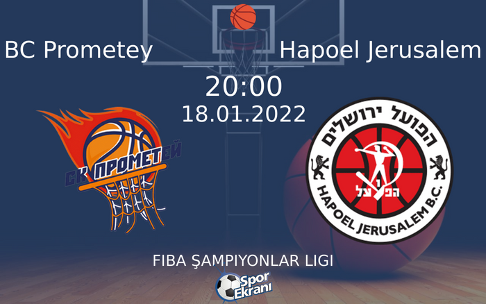 18 Ocak 2022 BC Prometey vs Hapoel Jerusalem maçı Hangi Kanalda Saat Kaçta Yayınlanacak? 18 Ocak 2022 BC Prometey vs Hapoel Jerusalem maçı Hangi Kanalda Saat Kaçta Yayınlanacak?