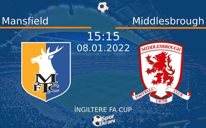 08 Ocak 2022 Mansfield vs Middlesbrough maçı Hangi Kanalda Saat Kaçta Yayınlanacak? 08 Ocak 2022 Mansfield vs Middlesbrough maçı Hangi Kanalda Saat Kaçta Yayınlanacak?