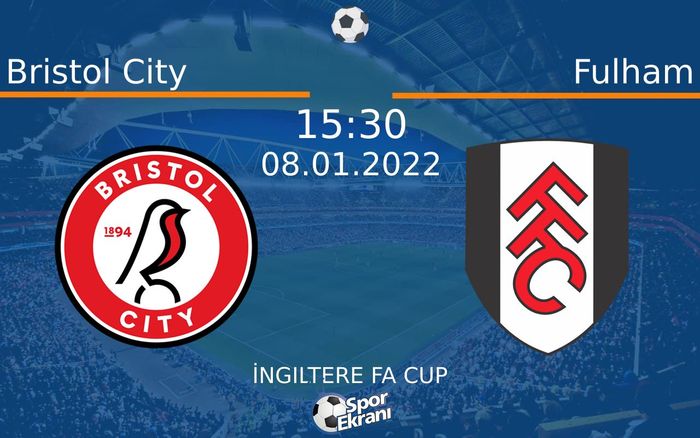 08 Ocak 2022 Bristol City vs Fulham maçı Hangi Kanalda Saat Kaçta Yayınlanacak? 08 Ocak 2022 Bristol City vs Fulham maçı Hangi Kanalda Saat Kaçta Yayınlanacak?