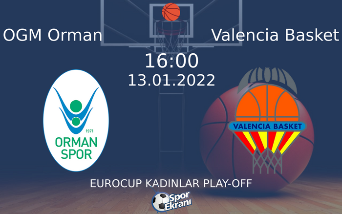 13 Ocak 2022 OGM Orman vs Valencia Basket maçı Hangi Kanalda Saat Kaçta Yayınlanacak? 13 Ocak 2022 OGM Orman vs Valencia Basket maçı Hangi Kanalda Saat Kaçta Yayınlanacak?