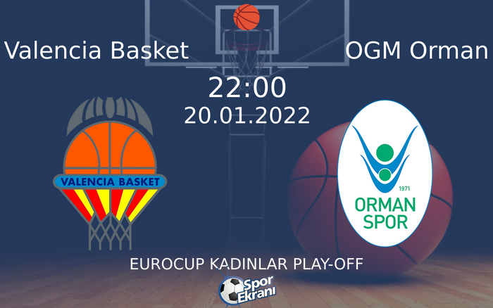 20 Ocak 2022 Valencia Basket vs OGM Orman maçı Hangi Kanalda Saat Kaçta Yayınlanacak? 20 Ocak 2022 Valencia Basket vs OGM Orman maçı Hangi Kanalda Saat Kaçta Yayınlanacak?