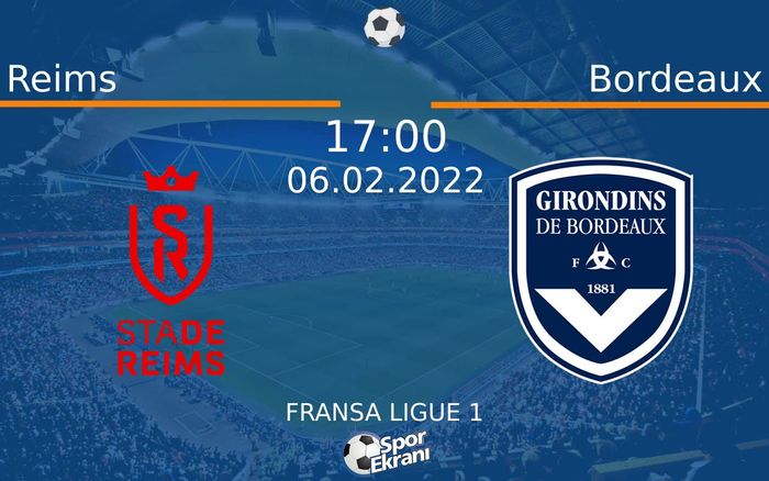 06 Şubat 2022 Reims vs Bordeaux maçı Hangi Kanalda Saat Kaçta Yayınlanacak? 06 Şubat 2022 Reims vs Bordeaux maçı Hangi Kanalda Saat Kaçta Yayınlanacak?