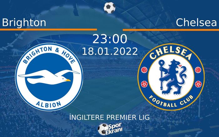 18 Ocak 2022 Brighton vs Chelsea maçı Hangi Kanalda Saat Kaçta Yayınlanacak? 18 Ocak 2022 Brighton vs Chelsea maçı Hangi Kanalda Saat Kaçta Yayınlanacak?
