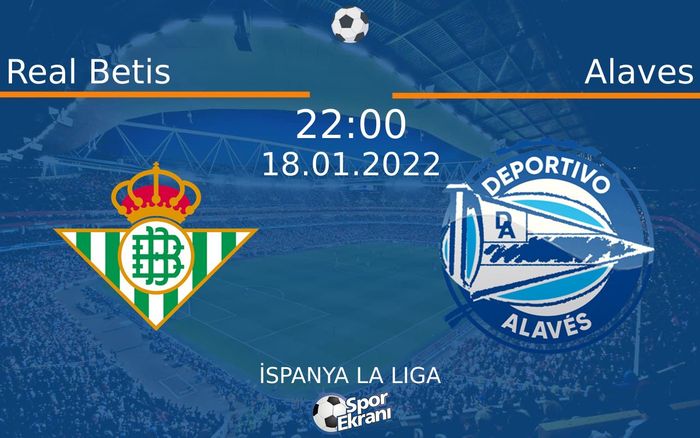 18 Ocak 2022 Real Betis vs Alaves maçı Hangi Kanalda Saat Kaçta Yayınlanacak? 18 Ocak 2022 Real Betis vs Alaves maçı Hangi Kanalda Saat Kaçta Yayınlanacak?