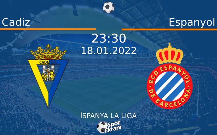 18 Ocak 2022 Cadiz vs Espanyol maçı Hangi Kanalda Saat Kaçta Yayınlanacak? 18 Ocak 2022 Cadiz vs Espanyol maçı Hangi Kanalda Saat Kaçta Yayınlanacak?