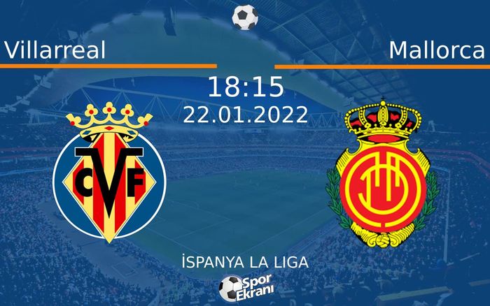 22 Ocak 2022 Villarreal vs Mallorca maçı Hangi Kanalda Saat Kaçta Yayınlanacak? 22 Ocak 2022 Villarreal vs Mallorca maçı Hangi Kanalda Saat Kaçta Yayınlanacak?