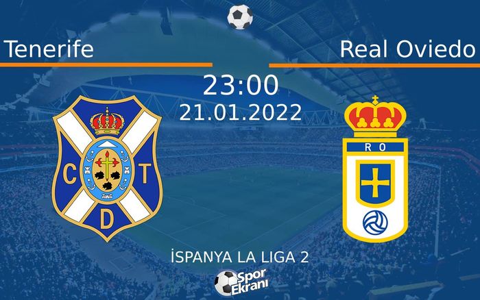 21 Ocak 2022 Tenerife vs Real Oviedo maçı Hangi Kanalda Saat Kaçta Yayınlanacak? 21 Ocak 2022 Tenerife vs Real Oviedo maçı Hangi Kanalda Saat Kaçta Yayınlanacak?
