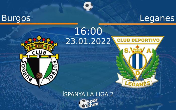 23 Ocak 2022 Burgos vs Leganes maçı Hangi Kanalda Saat Kaçta Yayınlanacak? 23 Ocak 2022 Burgos vs Leganes maçı Hangi Kanalda Saat Kaçta Yayınlanacak?