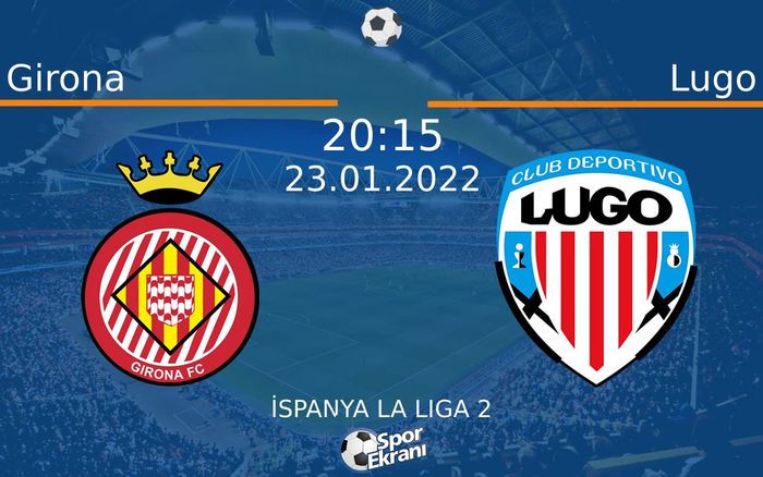 23 Ocak 2022 Girona vs Lugo maçı Hangi Kanalda Saat Kaçta Yayınlanacak? 23 Ocak 2022 Girona vs Lugo maçı Hangi Kanalda Saat Kaçta Yayınlanacak?