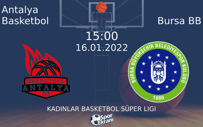 16 Ocak 2022 Antalya Basketbol vs Bursa BB maçı Hangi Kanalda Saat Kaçta Yayınlanacak? 16 Ocak 2022 Antalya Basketbol vs Bursa BB maçı Hangi Kanalda Saat Kaçta Yayınlanacak?