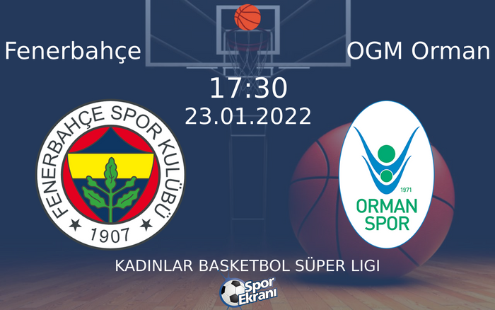 23 Ocak 2022 Fenerbahçe vs OGM Orman maçı Hangi Kanalda Saat Kaçta Yayınlanacak? 23 Ocak 2022 Fenerbahçe vs OGM Orman maçı Hangi Kanalda Saat Kaçta Yayınlanacak?