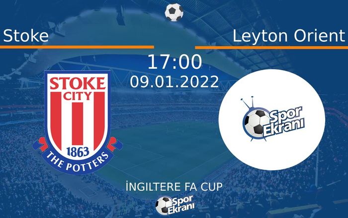 09 Ocak 2022 Stoke vs Leyton Orient maçı Hangi Kanalda Saat Kaçta Yayınlanacak? 09 Ocak 2022 Stoke vs Leyton Orient maçı Hangi Kanalda Saat Kaçta Yayınlanacak?