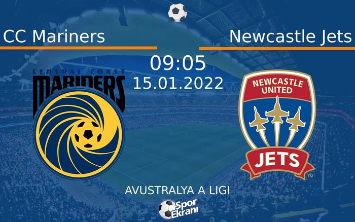 15 Ocak 2022 CC Mariners vs Newcastle Jets maçı Hangi Kanalda Saat Kaçta Yayınlanacak? 15 Ocak 2022 CC Mariners vs Newcastle Jets maçı Hangi Kanalda Saat Kaçta Yayınlanacak?