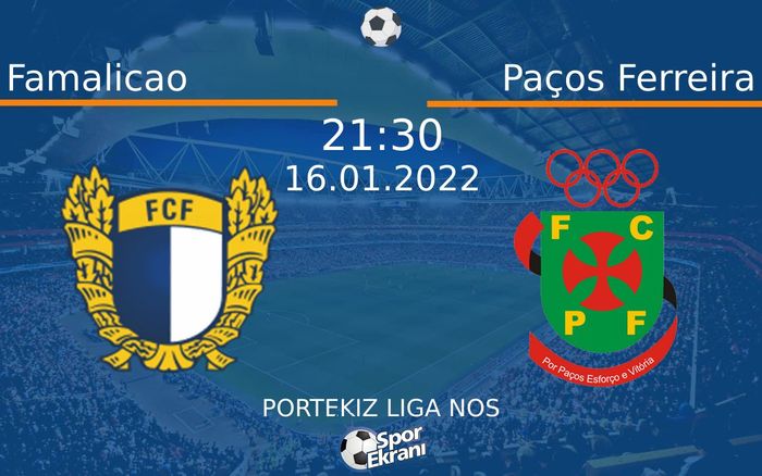 16 Ocak 2022 Famalicao vs Paços Ferreira maçı Hangi Kanalda Saat Kaçta Yayınlanacak? 16 Ocak 2022 Famalicao vs Paços Ferreira maçı Hangi Kanalda Saat Kaçta Yayınlanacak?