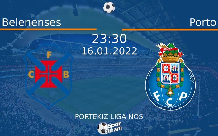 16 Ocak 2022 Belenenses vs Porto maçı Hangi Kanalda Saat Kaçta Yayınlanacak? 16 Ocak 2022 Belenenses vs Porto maçı Hangi Kanalda Saat Kaçta Yayınlanacak?