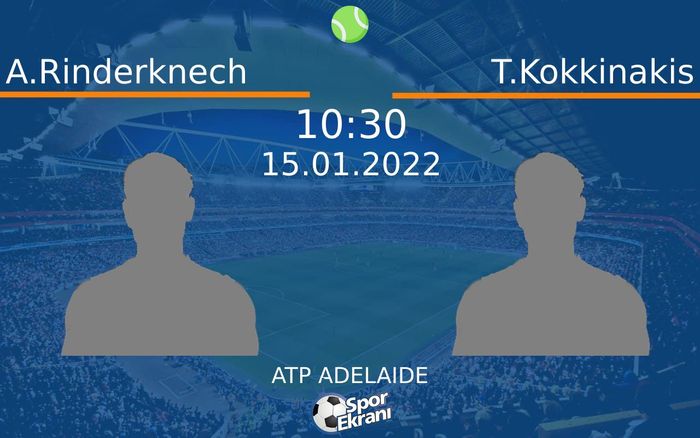 15 Ocak 2022 A.Rinderknech vs T.Kokkinakis maçı Hangi Kanalda Saat Kaçta Yayınlanacak? 15 Ocak 2022 A.Rinderknech vs T.Kokkinakis maçı Hangi Kanalda Saat Kaçta Yayınlanacak?