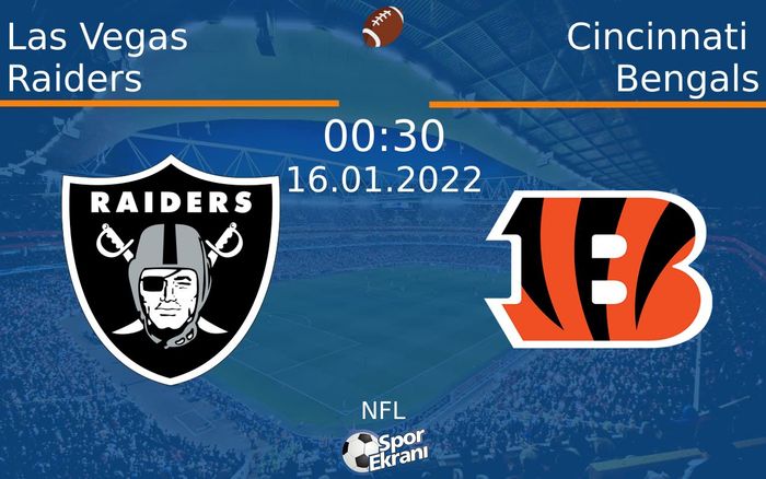16 Ocak 2022 Las Vegas Raiders vs Cincinnati Bengals maçı Hangi Kanalda Saat Kaçta Yayınlanacak? 16 Ocak 2022 Las Vegas Raiders vs Cincinnati Bengals maçı Hangi Kanalda Saat Kaçta Yayınlanacak?