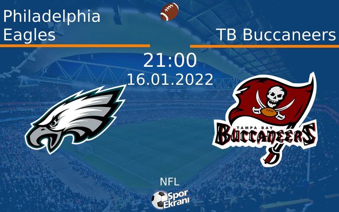 16 Ocak 2022 Philadelphia Eagles vs TB Buccaneers maçı Hangi Kanalda Saat Kaçta Yayınlanacak? 16 Ocak 2022 Philadelphia Eagles vs TB Buccaneers maçı Hangi Kanalda Saat Kaçta Yayınlanacak?