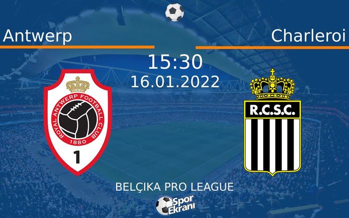16 Ocak 2022 Antwerp vs Charleroi maçı Hangi Kanalda Saat Kaçta Yayınlanacak? 16 Ocak 2022 Antwerp vs Charleroi maçı Hangi Kanalda Saat Kaçta Yayınlanacak?