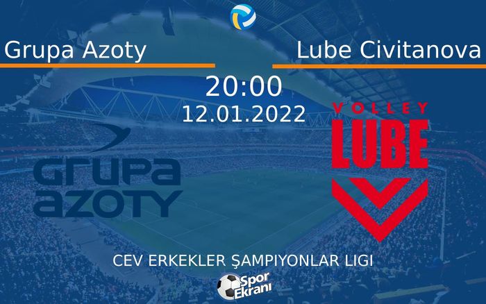 12 Ocak 2022 Grupa Azoty vs Lube Civitanova maçı Hangi Kanalda Saat Kaçta Yayınlanacak? 12 Ocak 2022 Grupa Azoty vs Lube Civitanova maçı Hangi Kanalda Saat Kaçta Yayınlanacak?