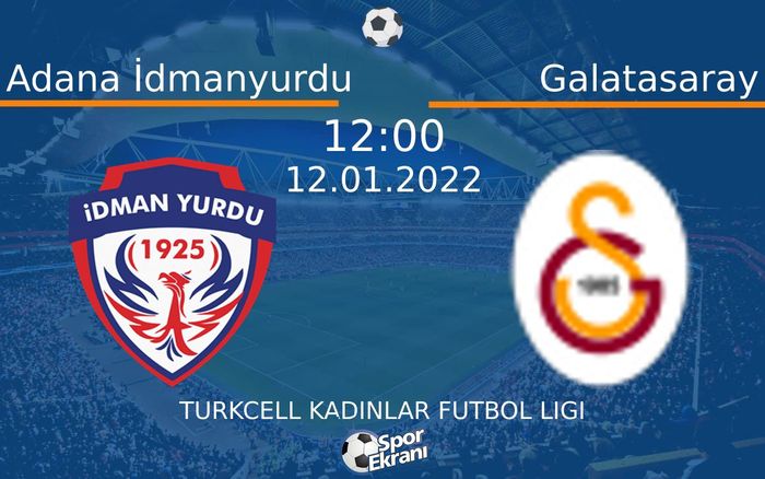 12 Ocak 2022 Adana İdmanyurdu vs Galatasaray maçı Hangi Kanalda Saat Kaçta Yayınlanacak? 12 Ocak 2022 Adana İdmanyurdu vs Galatasaray maçı Hangi Kanalda Saat Kaçta Yayınlanacak?