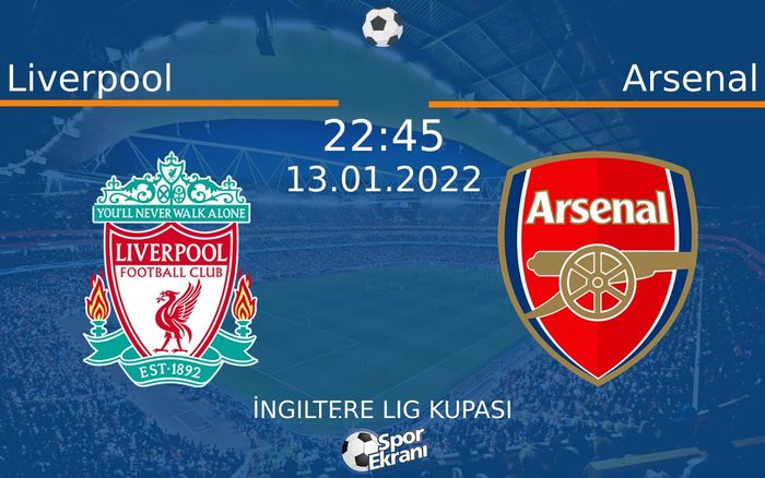 13 Ocak 2022 Liverpool vs Arsenal maçı Hangi Kanalda Saat Kaçta Yayınlanacak? 13 Ocak 2022 Liverpool vs Arsenal maçı Hangi Kanalda Saat Kaçta Yayınlanacak?