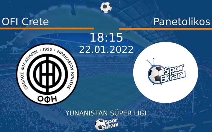 22 Ocak 2022 OFI Crete vs Panetolikos maçı Hangi Kanalda Saat Kaçta Yayınlanacak? 22 Ocak 2022 OFI Crete vs Panetolikos maçı Hangi Kanalda Saat Kaçta Yayınlanacak?