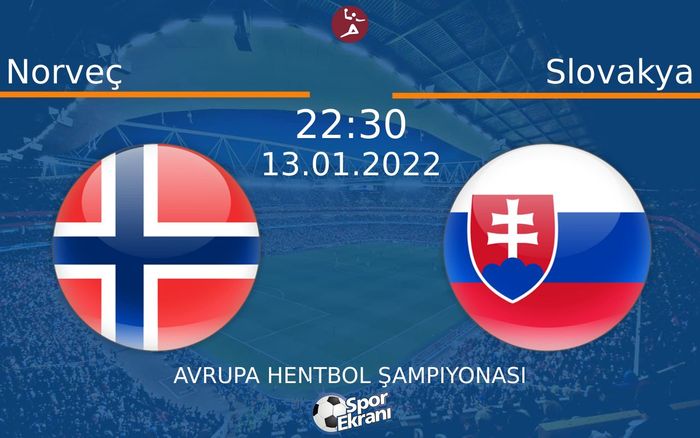13 Ocak 2022 Norveç vs Slovakya maçı Hangi Kanalda Saat Kaçta Yayınlanacak? 13 Ocak 2022 Norveç vs Slovakya maçı Hangi Kanalda Saat Kaçta Yayınlanacak?