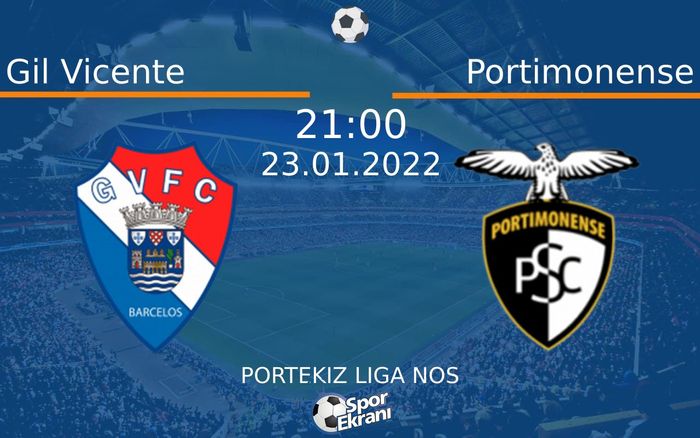 23 Ocak 2022 Gil Vicente vs Portimonense maçı Hangi Kanalda Saat Kaçta Yayınlanacak? 23 Ocak 2022 Gil Vicente vs Portimonense maçı Hangi Kanalda Saat Kaçta Yayınlanacak?