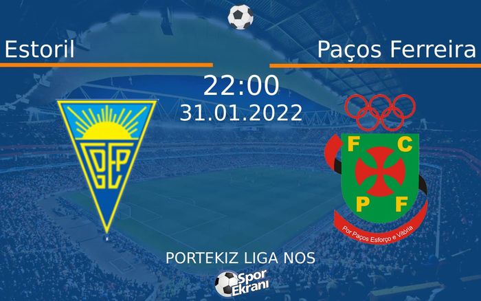 31 Ocak 2022 Estoril vs Paços Ferreira maçı Hangi Kanalda Saat Kaçta Yayınlanacak? 31 Ocak 2022 Estoril vs Paços Ferreira maçı Hangi Kanalda Saat Kaçta Yayınlanacak?
