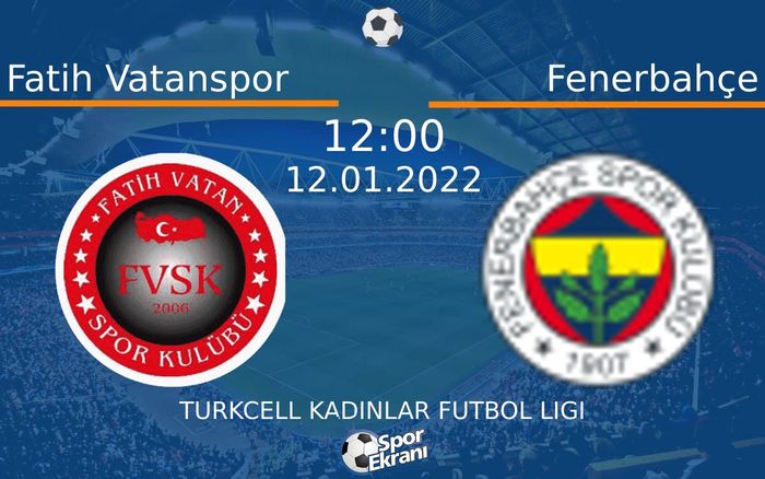 12 Ocak 2022 Fatih Vatanspor vs Fenerbahçe maçı Hangi Kanalda Saat Kaçta Yayınlanacak? 12 Ocak 2022 Fatih Vatanspor vs Fenerbahçe maçı Hangi Kanalda Saat Kaçta Yayınlanacak?