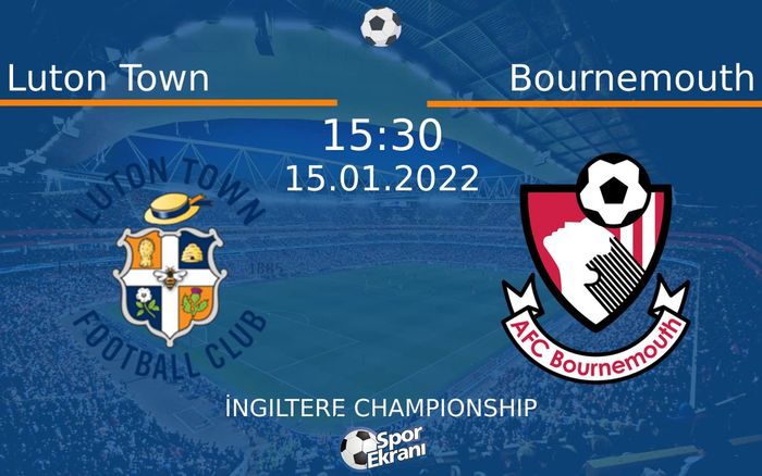15 Ocak 2022 Luton Town vs Bournemouth maçı Hangi Kanalda Saat Kaçta Yayınlanacak? 15 Ocak 2022 Luton Town vs Bournemouth maçı Hangi Kanalda Saat Kaçta Yayınlanacak?
