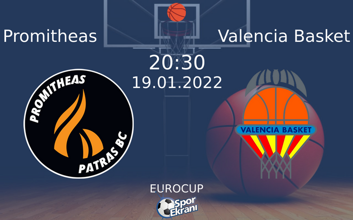 19 Ocak 2022 Promitheas vs Valencia Basket maçı Hangi Kanalda Saat Kaçta Yayınlanacak? 19 Ocak 2022 Promitheas vs Valencia Basket maçı Hangi Kanalda Saat Kaçta Yayınlanacak?