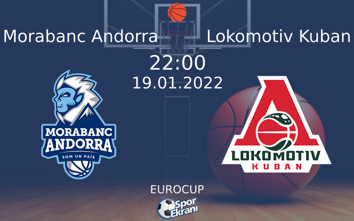 19 Ocak 2022 Morabanc Andorra vs Lokomotiv Kuban maçı Hangi Kanalda Saat Kaçta Yayınlanacak? 19 Ocak 2022 Morabanc Andorra vs Lokomotiv Kuban maçı Hangi Kanalda Saat Kaçta Yayınlanacak?