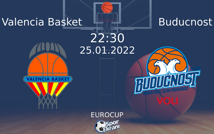 25 Ocak 2022 Valencia Basket vs Buducnost maçı Hangi Kanalda Saat Kaçta Yayınlanacak? 25 Ocak 2022 Valencia Basket vs Buducnost maçı Hangi Kanalda Saat Kaçta Yayınlanacak?